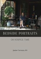 Bedside Portraits: On Hospice Time 0692193200 Book Cover