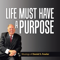 Life Must Have a Purpose: A Collection of Personal Essays 1663257124 Book Cover