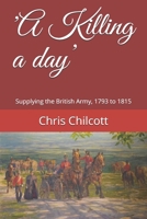 'A Killing a day': Supplying the British Army, 1793 to 1815 B08GFX3SNX Book Cover