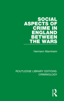 Social Aspects of Crime in England Between the Wars 0367135299 Book Cover