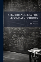Graphic algebra for secondary schools 1171675534 Book Cover