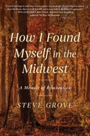 How I Found Myself in the Midwest: A Memoir 1668062445 Book Cover