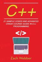 C++: 21 Sample Codes and Advanced Crash Course Guide in C++ Programming 1723701645 Book Cover