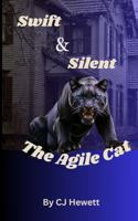 Swift & Silent: The Agile Cat B0F4KP9P86 Book Cover
