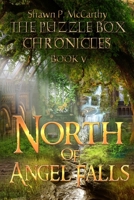 North of Angel Falls: The Puzzle Box Chronicles Book 5 0996896783 Book Cover