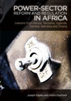 Power-Sector Reform and Regulation in Africa: Lessons from Kenya, Tanzania, Uganda, Zambia, Namibia and Ghana 0796924104 Book Cover