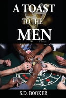 A Toast To The Men 1794429840 Book Cover