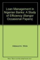 Loan Management in Nigerian Banks: A Study of Efficiency 0708308449 Book Cover
