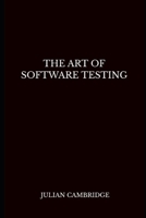The Art of Software Testing B0F59Y762B Book Cover