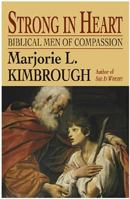 Strong In Heart: Biblical Men Of Compassion 0687006783 Book Cover