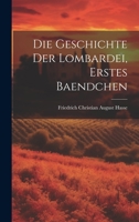 Die Geschichte Der Lombardei, Erstes Baendchen 1022709267 Book Cover