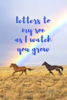 Letters To My Son As I Watch You Grow: Blank Lined Journal Notebook: A Perfect Gift For Keepsake And Memories 1696386845 Book Cover