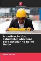 A motivação dos estudantes africanos para estudar no Reino Unido 6205646056 Book Cover