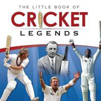 Little Book of Cricket Legends (Little Book of) 1909217107 Book Cover