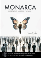 Monarca: El gran poder de los pequeños cambios (Spanish Edition) 1304431037 Book Cover