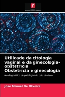 Utilidade da citologia vaginal e da ginecologia-obstetrícia Obstetrícia e ginecologia: No diagnóstico de patologias do colo do útero 6203382515 Book Cover