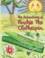 The Adventures of Pinchie The Clothespin 1492721085 Book Cover