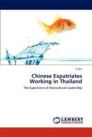 Chinese Expatriates Working in Thailand: The Experience of Intercultural Leadership 3847334522 Book Cover