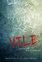 Vile: Peeking Under the Skin of Murderers 0764350900 Book Cover