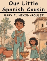 Fernando, Our Little Spanish Cousin (Classic Reprint) 1013654749 Book Cover