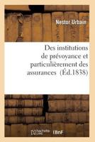 Des Institutions de Pra(c)Voyance Et Particulia]rement Des Assurances 2011927692 Book Cover