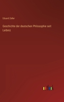 Geschichte der deutschen Philosophie seit Leibniz 3368491091 Book Cover