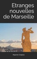 Etranges nouvelles de Marseille B0B8RPBBWM Book Cover