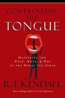 Controlling the Tongue: Mastering the What, When, & Why of the Words You Speak 1599790734 Book Cover