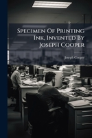Specimen Of Printing Ink, Invented By Joseph Cooper 102481873X Book Cover