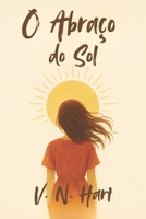 O Abraço do Sol (Portuguese Edition) 6501468159 Book Cover