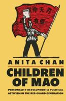 Children of Mao: Personality Development and Political Activism in the Red Guard Generation 1349073199 Book Cover