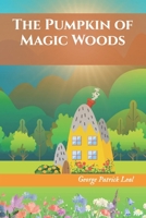 The Pumpkin of Magic Woods 1542324564 Book Cover