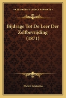 Bijdrage Tot De Leer Der Zelfbevrijding (1871) 1167496965 Book Cover