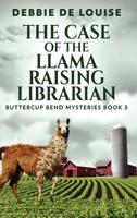 The Case of the Llama Raising Librarian 482418357X Book Cover