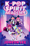 K-Pop Spirit Academy: Perfect for fans of Netflix’s K-Pop Demon Hunters! A magical KPop school and friendship chapter book for young readers – new for 2026! 0008822476 Book Cover