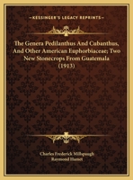 The Genera Pedilanthus And Cubanthus, And Other American Euphorbiaceae; Two New Stonecrops From Guatemala 116210533X Book Cover