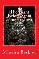 The Night Before Santa Came To Town 150281465X Book Cover