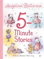 Angelina Ballerina 5-Minute Stories 1665920580 Book Cover