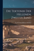 Die Tektonik Der Hellenen, Zweiter Band 1017357293 Book Cover