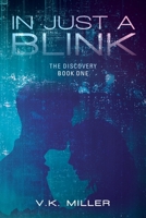 In Just A Blink: The Discovery: Book One B0CBL9N743 Book Cover