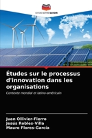 Études sur le processus d'innovation dans les organisations: Contexte mondial et latino-américain 6203140783 Book Cover