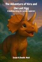 The Adventure of Kira and the Lost Egg: A bedtime story for curious explorers B0FKBYJ72R Book Cover