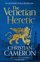 The Venetian Heretic: 'The Master of Historical Fiction' Sunday Times 1398716103 Book Cover