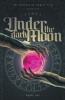 Under the Dark Moon B0BHY4Z6DQ Book Cover