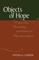 Objects of Hope: Exploring Possibility and Limit in Psychoanalysis 113800538X Book Cover