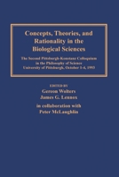 Concepts, Theories, and Rationality in the Biological Sciences (Pitt Konstanz Phil Hist Scienc) 0822939134 Book Cover