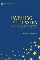 Investing in the Unseen: Cases on Biodiversity Conservation 9715508030 Book Cover