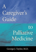 A Caregiver's Guide to Palliative Medicine B0H4S9ZV27 Book Cover