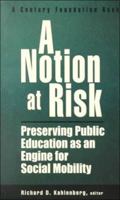 A Notion at Risk: Preserving Public Education as an Engine for Social Mobility 0870784552 Book Cover