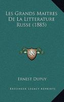 Les Grands Maitres de La Litterature Russe (1885) 1160172854 Book Cover